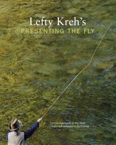 Lefty Kreh's Presenting the Fly - 1 Oct 2006