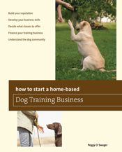 How to Start a Home-based Dog Training Business - 6 Nov 2012