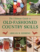 The Ultimate Guide to Old-Fashioned Country Skills - 5 Aug 2014