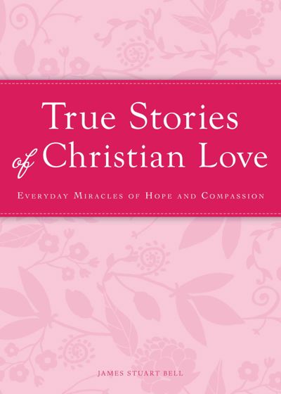 True Stories of Christian Love