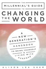 The Millennial's Guide to Changing the World - 1 May 2018