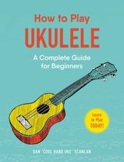How to Play Ukulele - 5 Jun 2018
