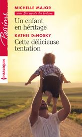 Un enfant en héritage - Cette délicieuse tentation - 1 Apr 2017