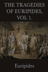 The Tragedies of Euripides - 20 Mar 2013