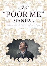 The "Poor Me" Manual - 1 Mar 2014