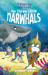 Twisted Fairy Tales: The Three Little Narwhals - 15 Mar 2020