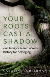 Your Roots Cast a Shadow - 17 Dec 2024