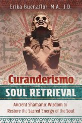 Curanderismo Soul Retrieval - 28 May 2019