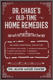 Dr. Chase's Old-Time Home Remedies - 11 Feb 2020