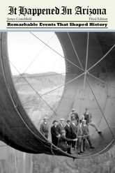 It Happened in Arizona: Remarkable Events That Shaped History - 1 Dec 2016