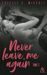 Never Leave Me Again - Tome 2 - 9 Jun 2021