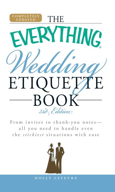 The Everything Wedding Etiquette Book
