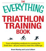 The Everything Triathlon Training Book - 17 Jan 2009