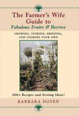 The Farmer's Wife Guide to Fabulous Fruits and Berries - 1 Jan 1955