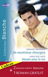 Un mystérieux chirurgien - Réunis pour la vie - Un espoir de bonheur (Harlequin Blanche) - 15 Sep 2010