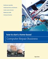 How to Start a Home-based Computer Repair Business - 2 Jul 2013
