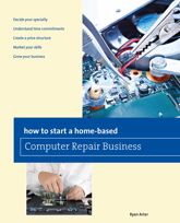 How to Start a Home-based Computer Repair Business - 2 Jul 2013