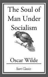The Soul of Man Under Socialism - 30 May 2014
