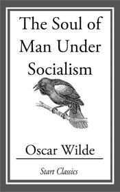The Soul of Man Under Socialism - 30 May 2014