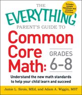 The Everything Parent's Guide to Common Core Math Grades 6-8 - 12 Dec 2014