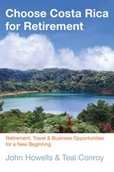 Choose Costa Rica for Retirement - 15 Jan 2013