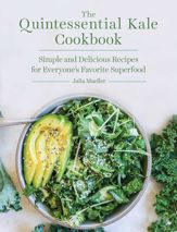 The Quintessential Kale Cookbook - 15 Jan 2019