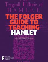 The Folger Guide to Teaching Hamlet - 12 Nov 2024