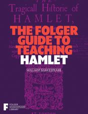 The Folger Guide to Teaching Hamlet - 12 Nov 2024