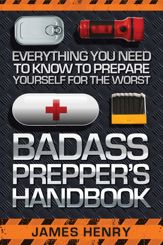 Badass Prepper's Handbook - 6 Jan 2015