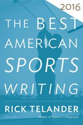 The Best American Sports Writing 2016 - 4 Oct 2016
