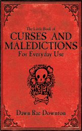 The Little Book of Curses and Maledictions for Everyday Use - 1 Oct 2009