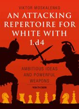 Attacking Repertoire for White with 1.d4 - 12 Aug 2019