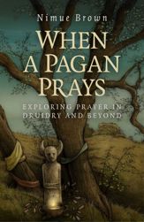 When a Pagan Prays - 25 Jul 2014