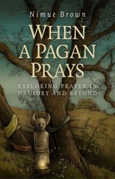 When a Pagan Prays - 25 Jul 2014