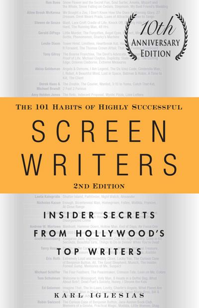 The 101 Habits of Highly Successful Screenwriters, 10th Anniversary Edition