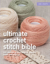 Ultimate Crochet Stitch Bible - 30 Jul 2015