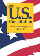 The U.S. Constitution And Fascinating Facts About It - 1 May 2012