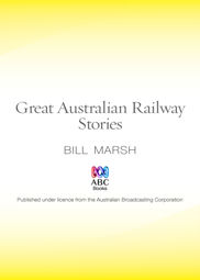 Great Australian Railway Stories - 1 Apr 2011