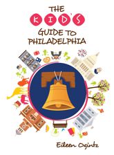 The Kid's Guide to Philadelphia - 20 Feb 2020