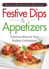 Holiday Entertaining Essentials: Festive Dips and Appetizers - 1 Dec 2011
