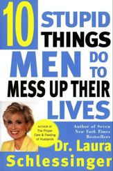 Ten Stupid Things Men Do to Mess Up Their Lives - 17 Mar 2009