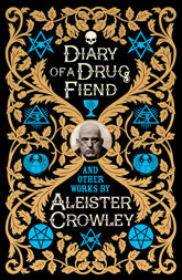 Diary of a Drug Fiend and Other Works by Aleister Crowley - 28 Mar 2019