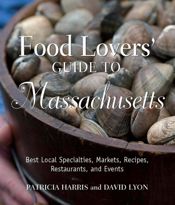 Food Lovers' Guide to Massachusetts - 2 Mar 2010