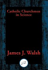Catholic Churchmen in Science - 8 Aug 2016