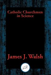 Catholic Churchmen in Science - 8 Aug 2016