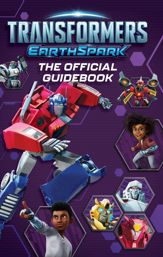 Transformers EarthSpark The Official Guidebook - 4 Jul 2023