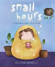 Mrs. Frollein Collection: Small Hours - 19 Feb 2020