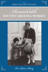 More than Petticoats: Remarkable South Carolina Women - 10 Feb 2009