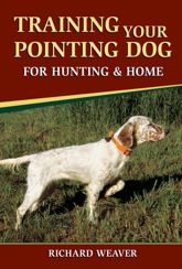 Training Your Pointing Dog for Hunting & Home - 2 Aug 2007