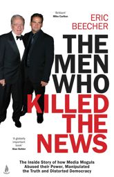 The Men Who Killed the News - 31 Jul 2024